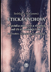 Etická výchova - pravidla pro děti a mládež od tří do osmnácti let