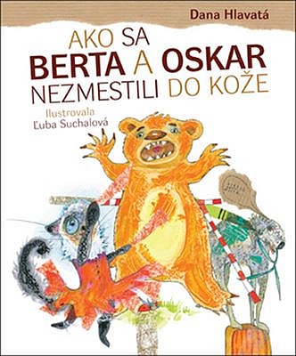 Ako sa Berta a Oskar nezmestili do kože