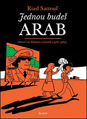 Jednou budeš Arab: Dětství na blízkém východě (1978-1984)