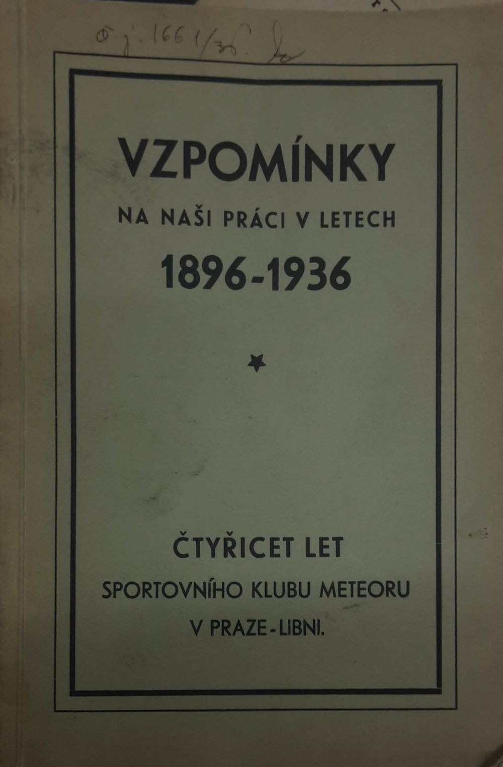 Vzpomínky na naši práci v letech 1896 - 1936: Čtyřicet let sportovního klubu Meteoru v Praze - Libni