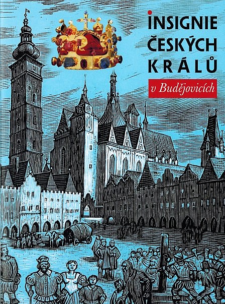 Insignie českých králů v Budějovicích