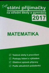 Tvoje státní přijímačky na střední školy a gymnázia 2017 - Matematika