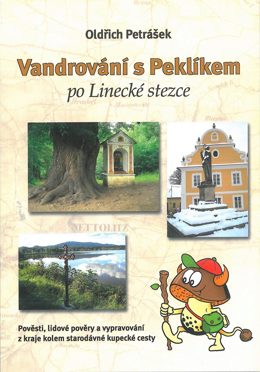 Vandrování s Peklíkem po Linecké stezce. Pověsti, lidové pověry a vypravování z kraje kolem starodávné kupecké cesty