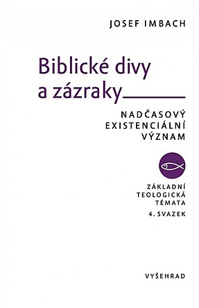 Biblické divy a zázraky : Nadčasový existenciální význam