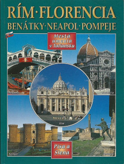 Rím - Florencia - Benátky - Neapol - Pompeje - Mestá umenia v Taliansku