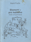 Ekonomie pro každého (nejen pro gymnazia)