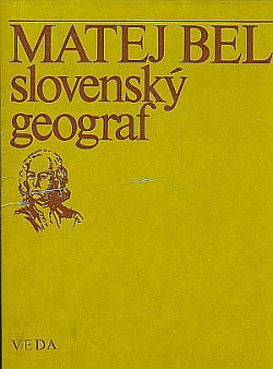 Matej Bel - slovenský geograf