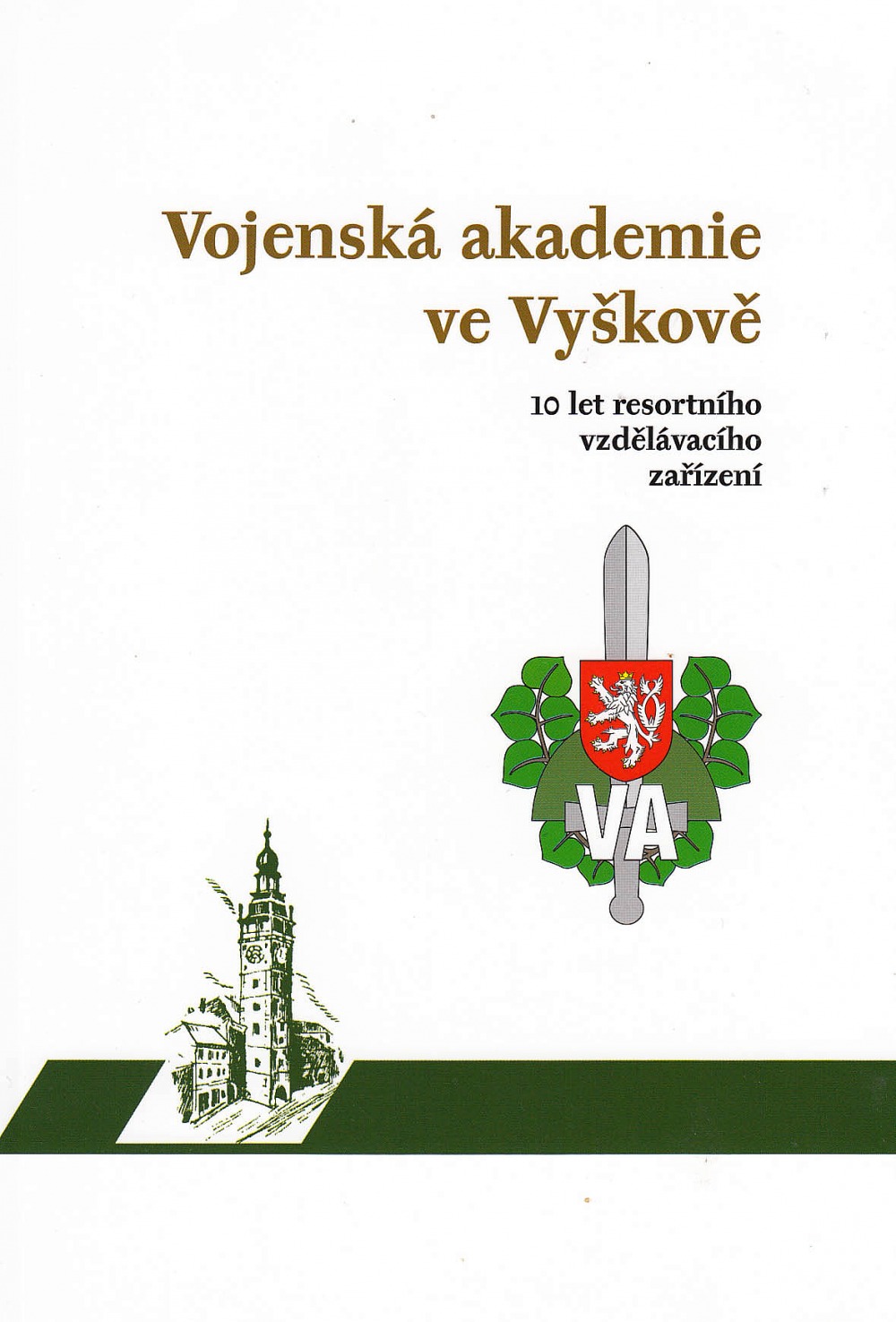 Vojenská akademie ve Vyškově - 10 let resortního vzdělávacího zařízení