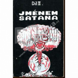 Zrod satanova atomu III - Jménem Satana
