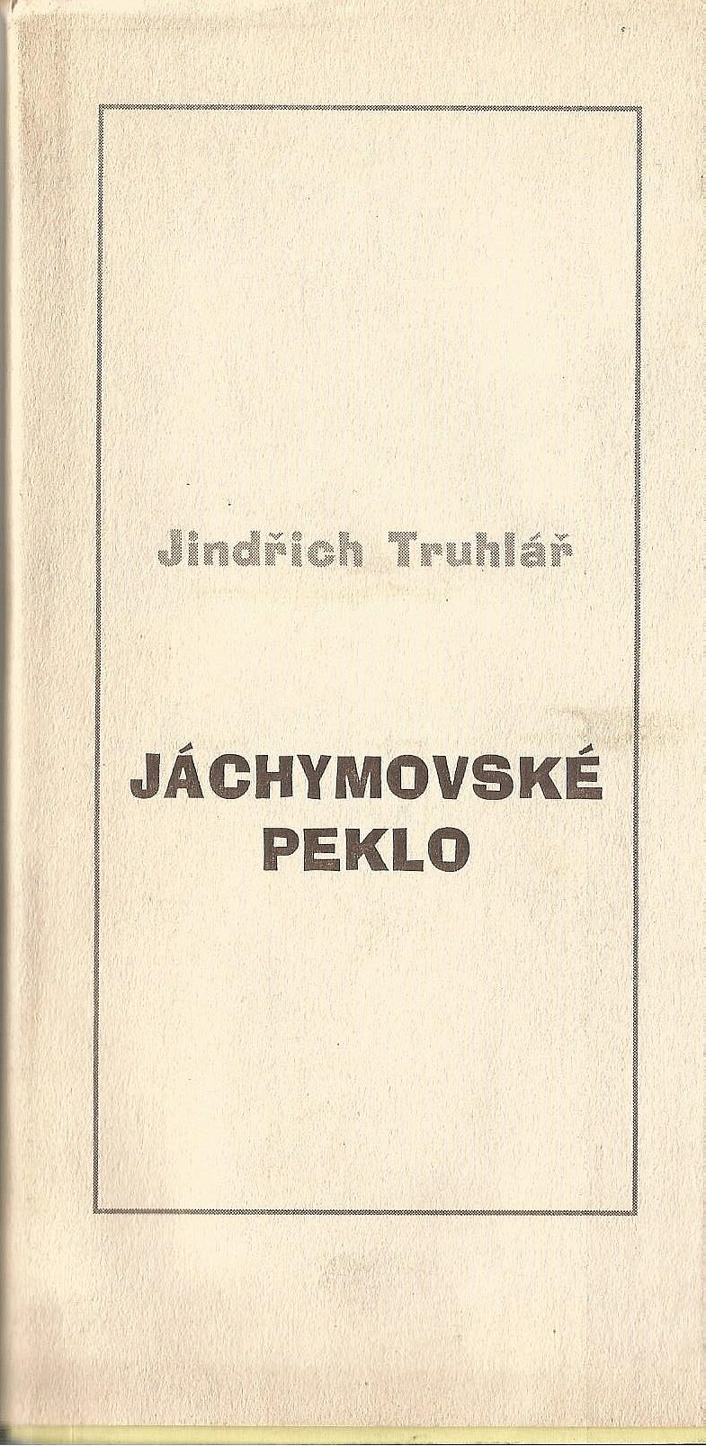 Jáchymovské peklo: Vzpomínky - mé a spoluvězňů