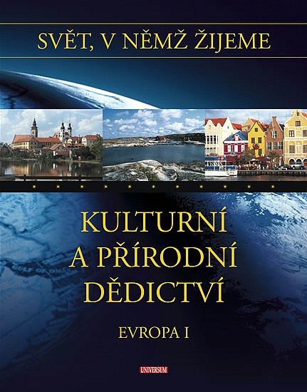 Svět, v němž žijeme - Kulturní a přírodní dědictví: Evropa I