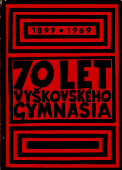 70 let vyškovského gymnasia (1899-1969)