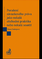 Porušení závazkového práva jako nekalá obchodní praktika nebo nekalá soutěž