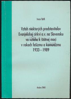 Vzťah niektorých predstaviteľov Evanjelickej cirkvi a.v. na Slovensku vo vzťahu k štátnej moci v rokoch fašizmu a komunizmu 1933-1