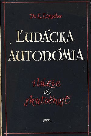 Ľudácka autonómia - Ilúzie a skutočnosť