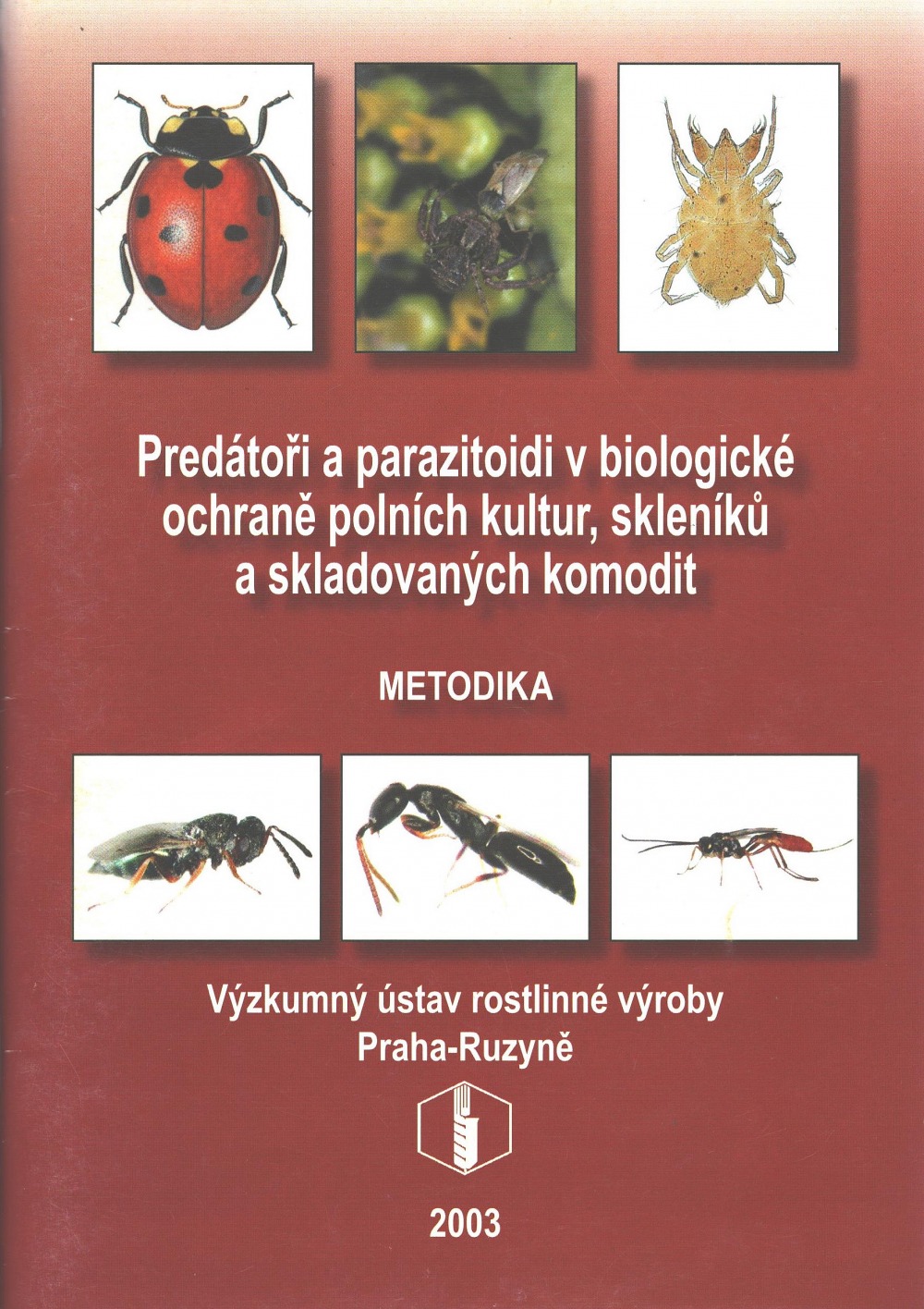 Predátoři a parazitoidi v biologické ochraně polních kultur, skleníků a skladovaných komodit