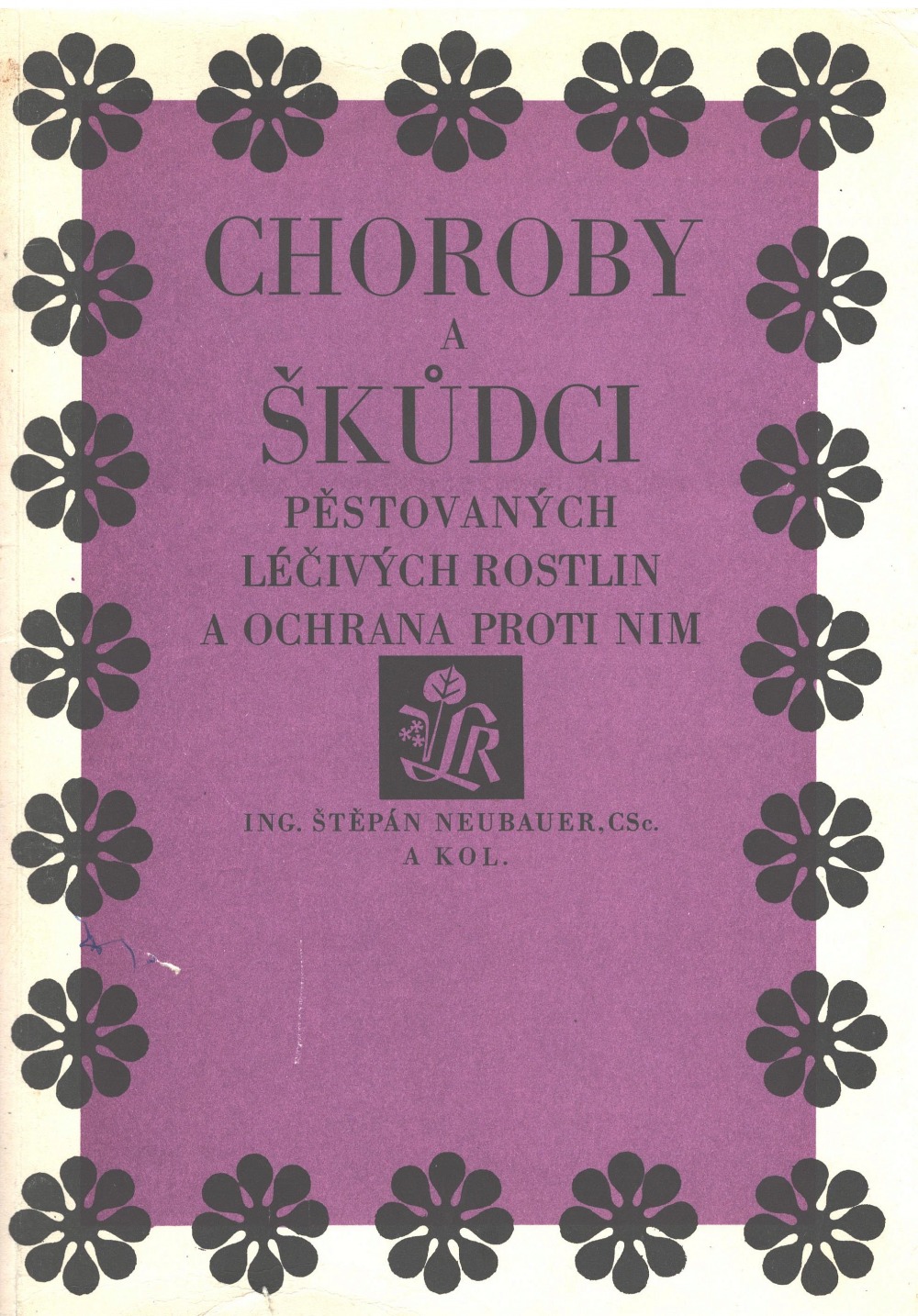 Choroby a škůdci pěstovaných léčivých rostlin a ochrana proti nim