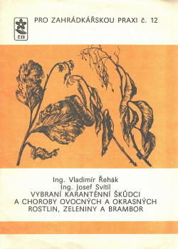 Vybraní karanténní škůdci a choroby ovocných a okrasných rostlin, zeleniny a brambor