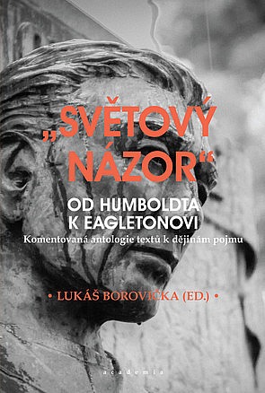 „Světový názor“ – Od Humboldta k Eagletonovi