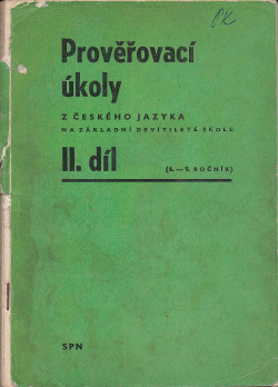 Prověřovací úkoly z českého jazyka na základní devítileté škole II. díl