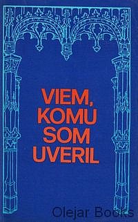 Viem, komu som uveril