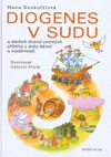 Diogenes v sudu a dalších dvacet známých příběhů z doby dávné a nejdávnější