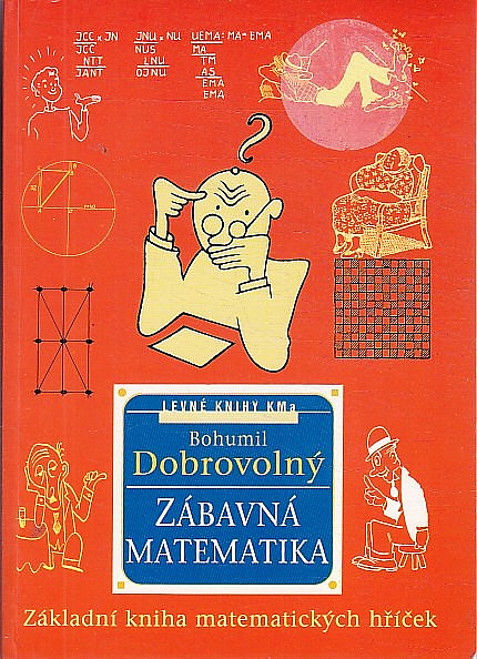 Zábavná matematika: základní kniha matematických hříček