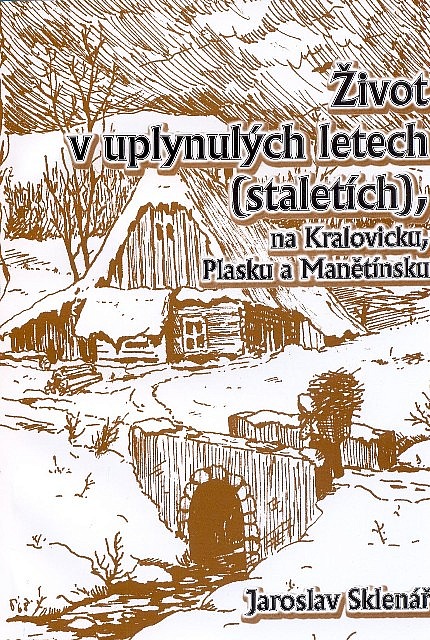 Život v uplynulých letech (staletích), na Kralovicku, Plasku a Manětínsku