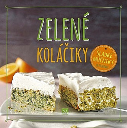 Zelené koláčiky : Sladké múčniky so zeleninou
