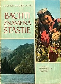 Bachti znamená šťastie: Z potuliek po Strednej Ázii