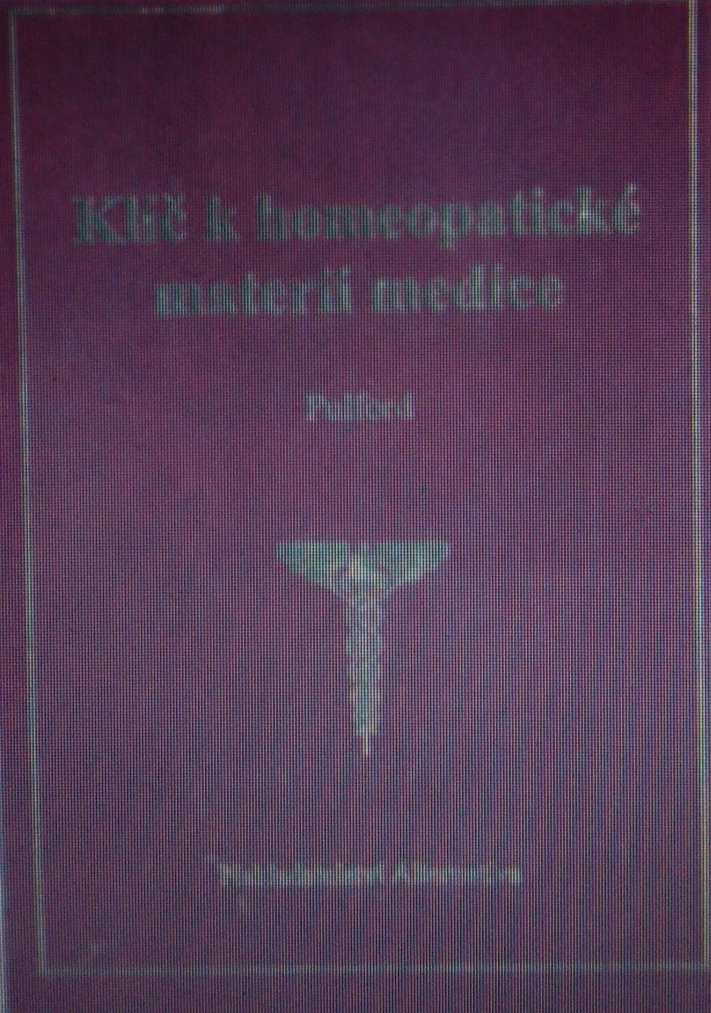 Klíč k homeopatické materii medice