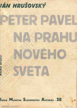 Peter Pavel na prahu nového sveta II