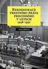 Rekodifikace trestního práva procesního v letech 1948-1950