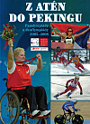 Z Atén do Pekingu Paralympiády a deaflympiády 2005 - 2008
