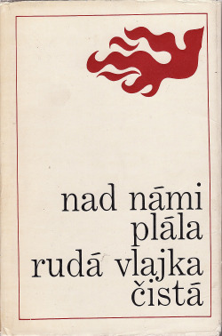 Nad námi plála rudá vlajka čistá