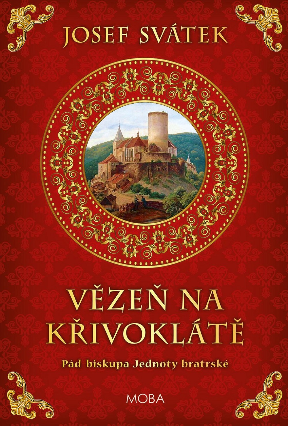 Vězeň na Křivoklátě - Pád biskupa Jednoty bratrské