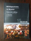 Vojenské dějiny v muzeu: 15. mezinárodní konference bavorských, českých a saských muzejních pracovníků 15. až 17. října 2006