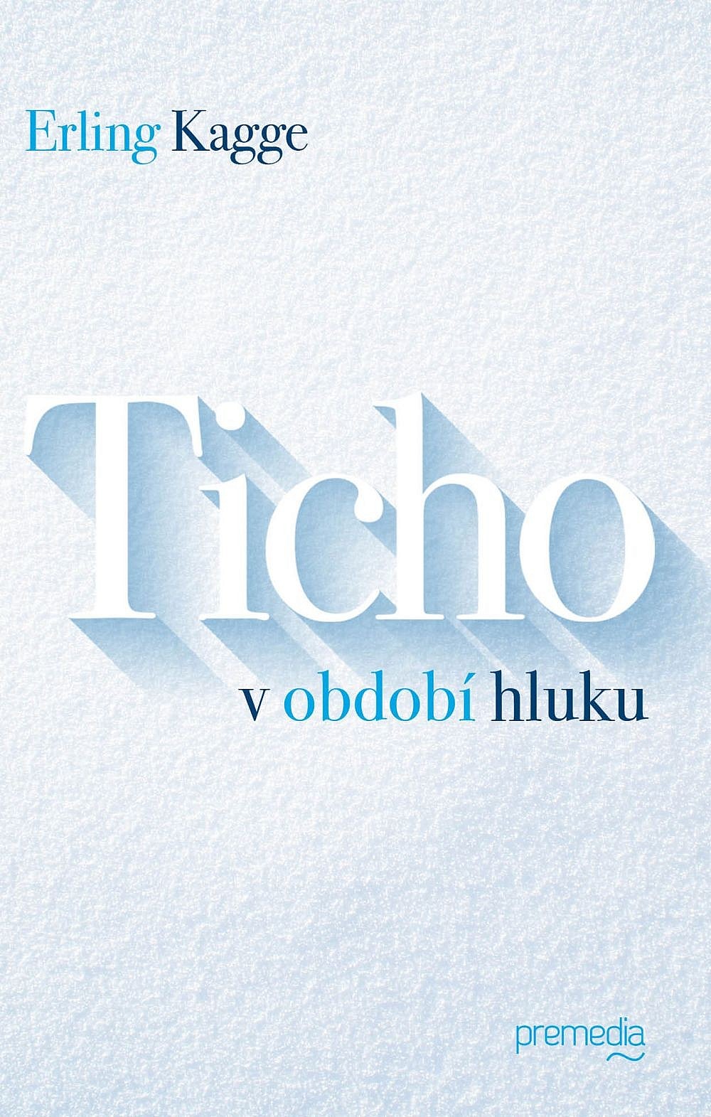 Ticho v období hluku