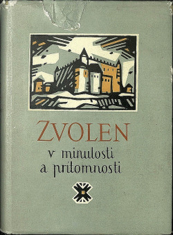 Zvolen v minulosti a prítomnosti