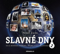 Slavné dny 2 : 50 + 2 nových příběhů, které psaly historii