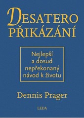 Desatero přikázání: Nejlepší a dosud nepřekonaný návod k životu