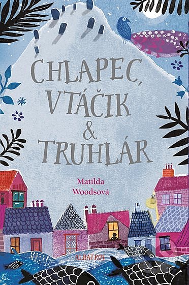 Chlapec, vtáčik a truhlár