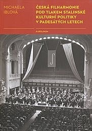 Česká filharmonie pod tlakem stalinské kulturní politiky v padesátých letech