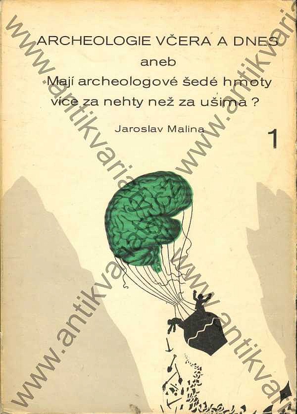 Archeologie včera a dnes aneb Mají archeologové šedé hmoty více za nehty než za ušima?