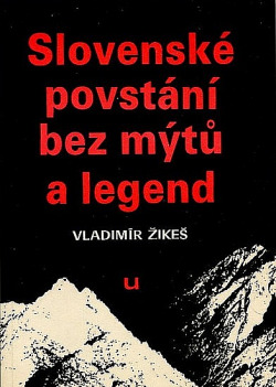 Slovenské povstání bez mýtů a legend