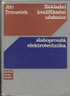 Základní kvalifikační učebnice - slaboproudá elektrotechnika