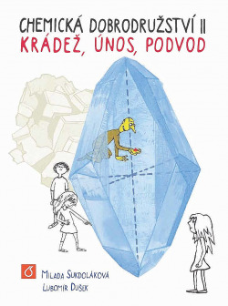 Chemická dobrodružství II: Krádež, únos, podvod