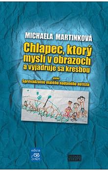 Chlapec, ktorý myslí v obrazoch a vyjadruje sa kresbou alebo Sprevádzanie malého nadaného autistu