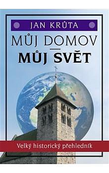 Můj domov, můj svět: Velký historický přehledník / 1.díl