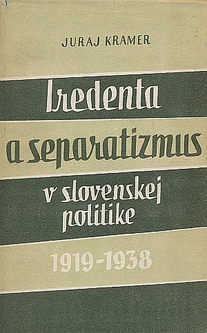 Iredenta a separatizmus v slovenskej politike 1919-1938